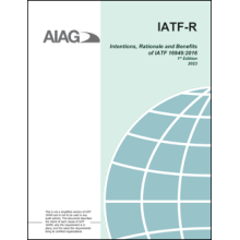 Intentions, Rationale and Benefits of IATF 16949: 2016 1st Edition: 2023